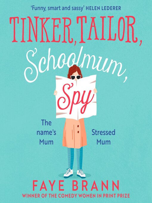 Title details for Tinker, Tailor, Schoolmum, Spy by Faye Brann - Available